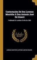 Contestación De Don Lorenzo Montúfar Á Don Antonio José De Irisarri