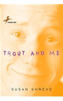Trout and Me
