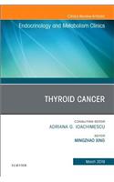 Thyroid Cancer, an Issue of Endocrinology and Metabolism Clinics of North America