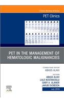 Pet in the Management of Hematologic Malignancies, an Issue of Pet Clinics