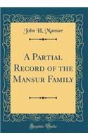 A Partial Record of the Mansur Family (Classic Reprint)