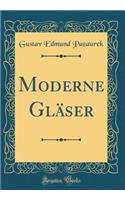 Moderne Glï¿½ser (Classic Reprint)