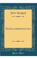 Schillerpredigten (Classic Reprint)