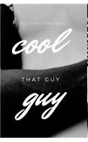 Cool Guy