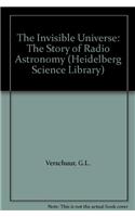 The Invisible Universe: The Story of Radio Astronomy