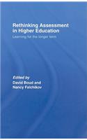 Rethinking Assessment in Higher Education: Learning for the Longer Term