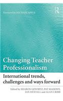 Changing Teacher Professionalism