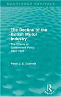 The Decline of the British Motor Industry (Routledge Revivals)