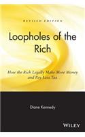 Loopholes of the Rich: How the Rich Legally Make More Money and Pay Less Tax(English)