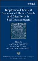 Biophysico-Chemical Processes of Heavy Metals and Metalloids in Soil Environments