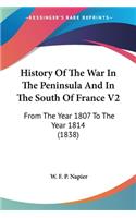 History Of The War In The Peninsula And In The South Of France V2