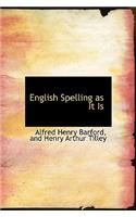 English Spelling as It Is