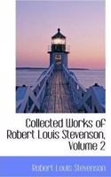 Collected Works of Robert Louis Stevenson, Volume 2