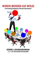 When Bosses Go Wild: Preventing Employee Morale Knockouts(English)