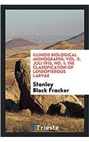 Illinois Biological Monographs; Vol. II, Juli 1915, No. 1; The Classification of Lepidopterous Larvae