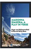 MADONNA DIANORA; A PLAY IN VERSE