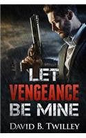 Let Vengeance Be Mine