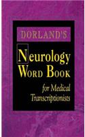 Dorland's Neurology Word Book for Medical Transcriptionists