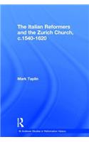 The Italian Reformers and the Zurich Church, c.1540-1620