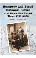 Runaway and Freed Missouri Slaves and Those Who Helped Them, 1763-1865