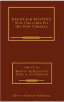 Exercise Testing: New Concepts for the New Century