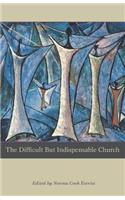 Difficult But Indispensable Church