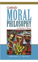 Catholic Moral Philosophy in Practice and Theory
