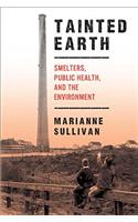 Tainted Earth: Smelters, Public Health, and the Environment
