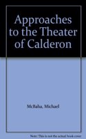 Approaches to the Theatre of Calderon