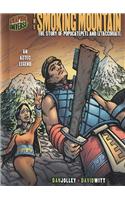 The Smoking Mountain: The Story of Popocatepetl and Iztacchihuatl: An Aztec Legend