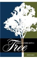 Conversations with a Tree