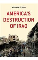 America's Destruction of Iraq