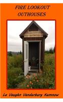 Fire Lookout Outhouses