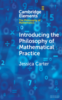 Introducing the Philosophy of Mathematical Practice: (Elements in the Philosophy of Mathematics)