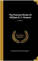 The Poetical Works Of William H. C. Hosmer; Volume 1