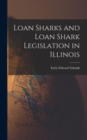 Loan Sharks and Loan Shark Legislation in Illinois