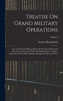 Treatise On Grand Military Operations