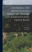 Grundriss der menschlichen Erblichkeitslehre und Rassenhygiene, Erster Band