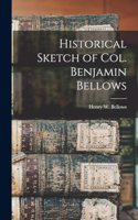Historical Sketch of Col. Benjamin Bellows