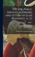 The Life, Public Services, Addresses and Letters of Elias Boudinot, Ll. D.