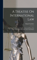 Treatise On International Law