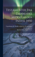 Testamenter Fra Danmarks Middelalder Indtil 1450