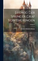 Ludwig Der Springer Graf Von Thüringen; Volume 2