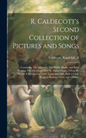 R. Caldecott's Second Collection of Pictures and Songs