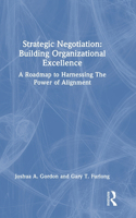 Strategic Negotiation: Building Organizational Excellence