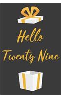 Hello Twenty Nine: Cute 29th Birthday Card Quote Journal / Notebook / Diary / Greetings / Appreciation Gift (6 x 9 - 110 Blank Lined Pages)