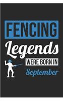 Fencing Notebook - Fencing Legends Were Born In September - Fencing Journal - Birthday Gift for Fencer