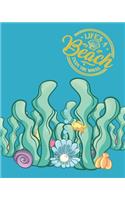 Life's a Beach, Enjoy the Waves: Writing & Composition Journal
