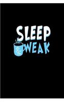 Sleep is for the weak: Notebook Journal Diary 110 Lined pages
