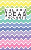 Dreams Ideas Thoughts
